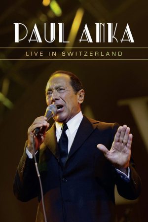 Paul Anka – Live in Switzerland (2013) poster