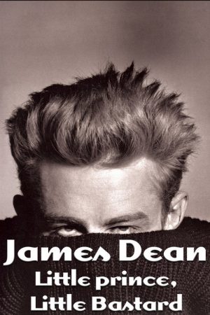 James Dean: Little Prince, Little Bastard (2005) poster