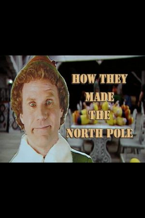Elf: How they Made the North Pole (2004) poster