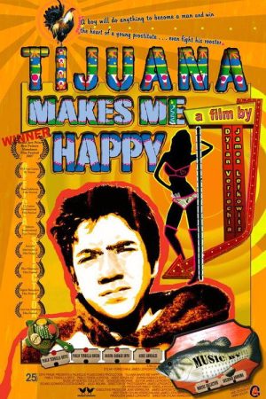 Tijuana Makes Me Happy (2007) poster