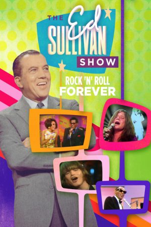 Rock ‘N’ Roll Forever: Ed Sullivan’s Greatest Hits (2005) poster