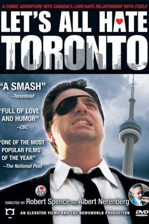 Let’s All Hate Toronto (2007) poster