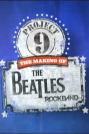 Project 9: The Making of The Beatles: Rock Band (2009) poster