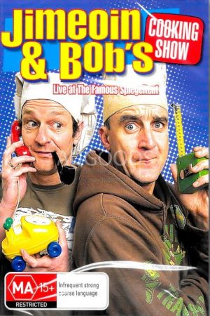 Jimeoin and Bob’s Cooking Show: Live at the Famous Spiegeltent (2007) poster