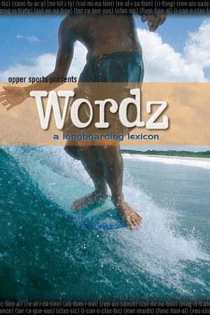 Wordz: A Longboarding Lexicon (2005) poster