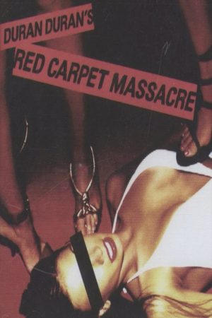 Duran Duran: The Making of Red Carpet Massacre (2007) poster