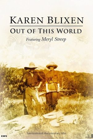 Karen Blixen: Out of This World (2005) poster