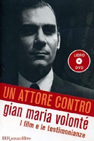 Un attore contro – Gian Maria Volonté (2005) poster