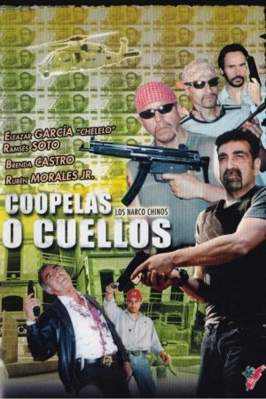 Narcochinos: Coopelas o cuellos (2007) poster