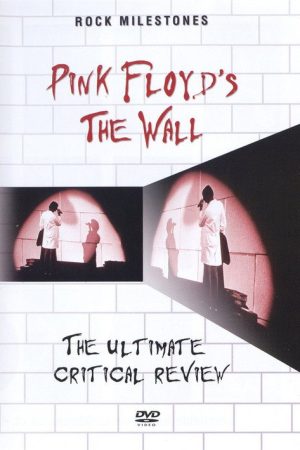 Rock Milestones: Pink Floyd’s The Wall (The Ultimate Critical Review) (2007) poster