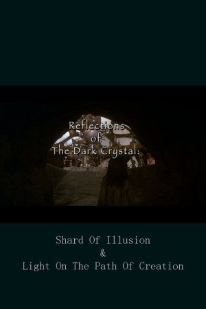 Reflections of ‘The Dark Crystal’ (2007) poster