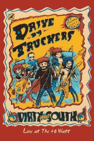 Drive-By Truckers: The Dirty South – Live at the 40-Watt (2005) poster