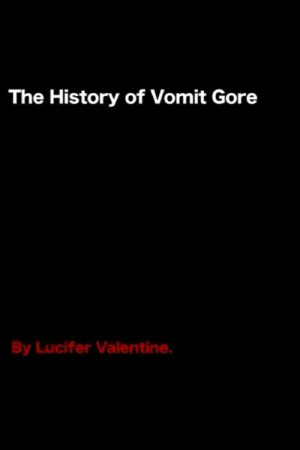 The History of Vomit Gore (2006) poster