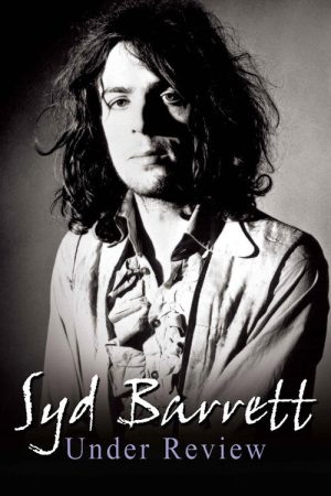Syd Barrett: Under Review (2006) poster
