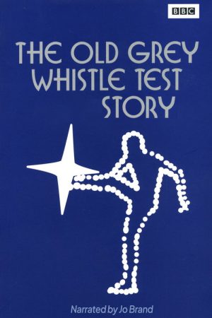 The Old Grey Whistle Test Story (2007) poster