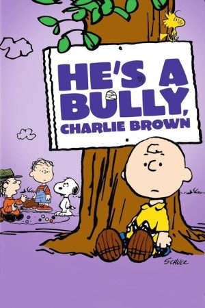 He’s a Bully, Charlie Brown (2006) poster