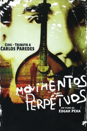 Perpetual Movements: A Cine Tribute to Carlos Paredes (2006) poster