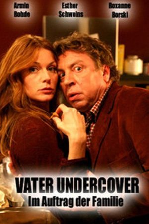 Vater Undercover – Im Auftrag der Familie (2006) poster