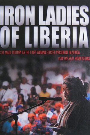 Iron Ladies of Liberia (2007) poster