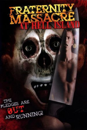 Fraternity Massacre at Hell Island (2007) poster