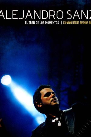 Alejandro Sanz – El tren de los momentos (2006) poster