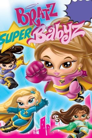 Bratz: Super Babyz (2007) poster