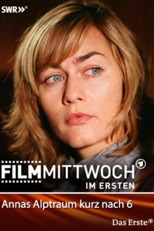 Annas Alptraum kurz nach 6 (2007) poster