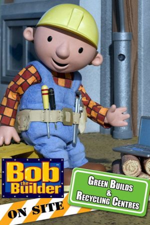 Bob the Builder: Green Builds and Recycling Centres (2009) poster