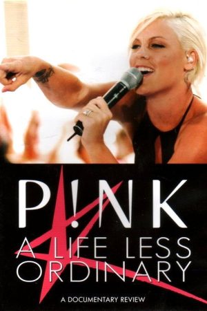 P!NK: A Life Less Ordinary (2009) poster