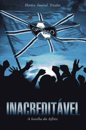 Inacreditável: A Batalha dos Aflitos (2006) poster