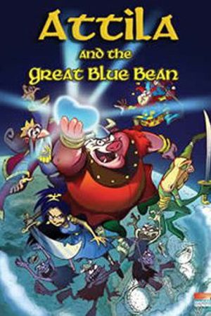Attila and the Great Blue Bean (2007) poster
