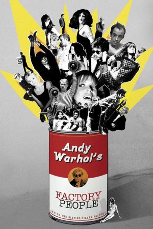 Andy Warhol’s Factory People… Inside the Sixties Silver Factory (2008) poster