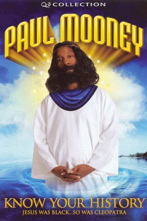 Paul Mooney: Know Your History – Jesus Is Black… So Was Cleopatra (2007) poster