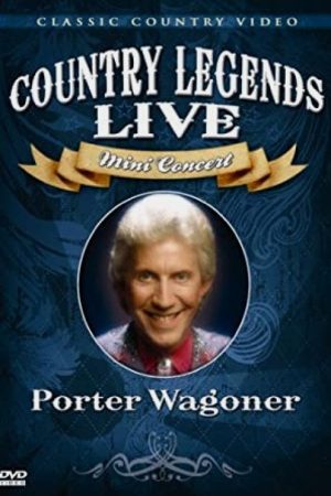 Porter Wagoner: Country Legends Live Mini Concert (2007) poster