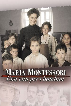 Maria Montessori: una vita per i bambini (2007) poster