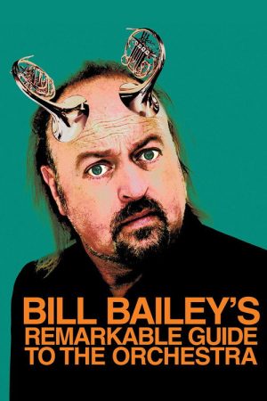 Bill Bailey’s Remarkable Guide to the Orchestra (2009) poster