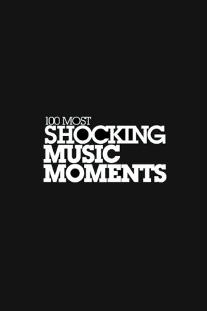 VH1’s 100 Most Shocking Music Moments (2009) poster