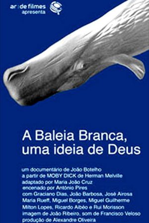A Baleia Branca – Uma Ideia de Deus (2007) poster