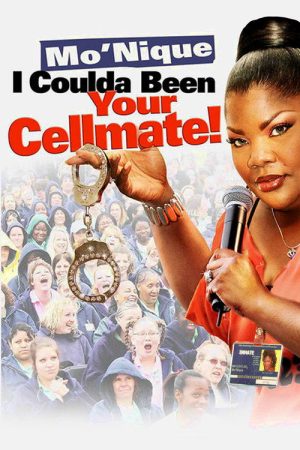 Mo’nique: I Coulda Been Your Cellmate (2007) poster