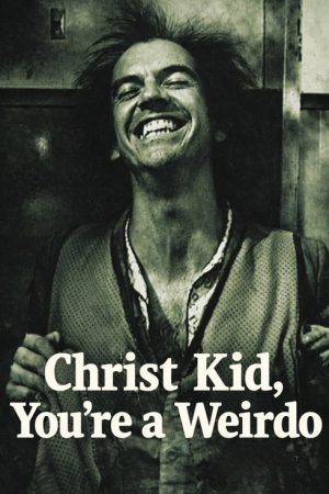 Christ Kid, You’re a Weirdo (2005) poster
