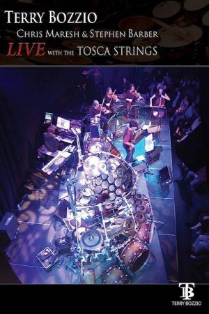Terry Bozzio: Live with the Tosca Strings (2008) poster