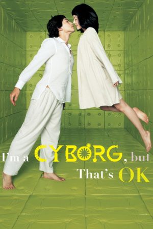 I’m a Cyborg, But That’s OK (2006) poster