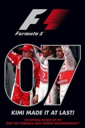 Kimi Made It At Last: The Official Review Of The 2007 FIA Formula One World Championship (2007) poster