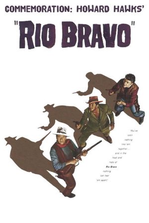 Commemoration: Howard Hawks’ ‘Rio Bravo’ (2007) poster