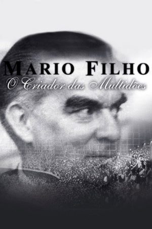 Mario Filho – O Criador das Multidões (2010) poster