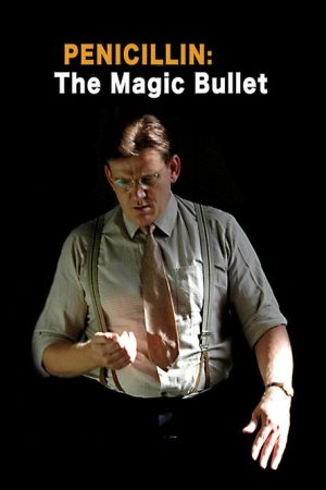 Penicillin: The Magic Bullet (2006) poster