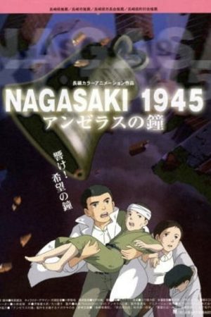 Nagasaki 1945 ~ The Angelus Bells (2005) poster