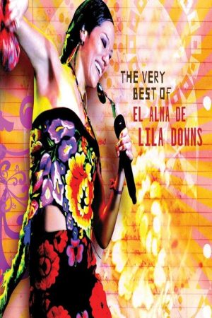 The Very Best Of/El Alma de Lila Downs (2009) poster