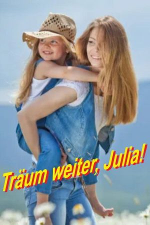 Träum weiter, Julia! (2005) poster