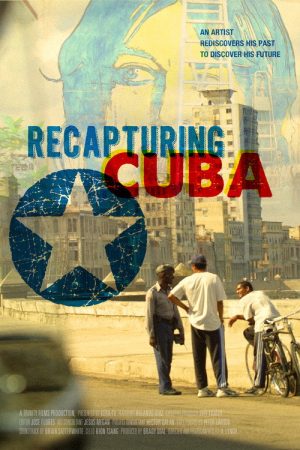 Recapturing Cuba: An Artist’s Journey (2007) poster